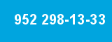 952 298-13-33